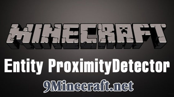  Entity ProximityDetector Mod  Minecraft 1.5.2/1.5.1/1.4.7