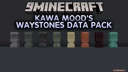 Kawa Mood's Waystones Data Pack (26.3, 1.21.1) - Fast Travel Between Your Bases