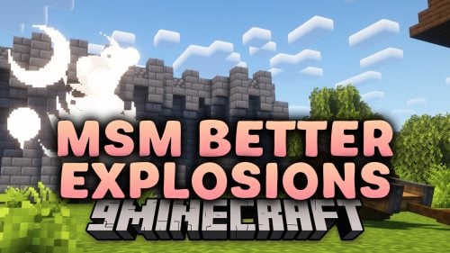 MSM Better Explosions Data Pack (1.20.1) – Heavy Impact Blasts for Castle